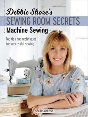 cover image of Debbie Shore's Sewing Room Secrets—Machine Sewing